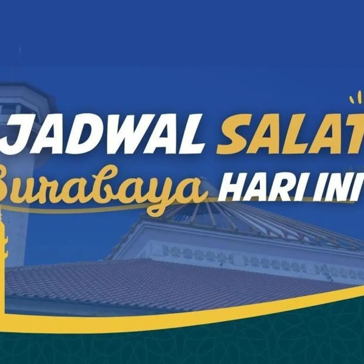 Panduan Lengkap Waktu Sholat dan Lafaz Niat di Surabaya untuk Selasa, 9 Juni 2026