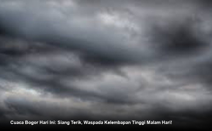 Cuaca Bogor Hari Ini: Siang Terik, Waspada Kelembapan Tinggi Malam Hari!